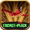 trout Mega v5.3.0